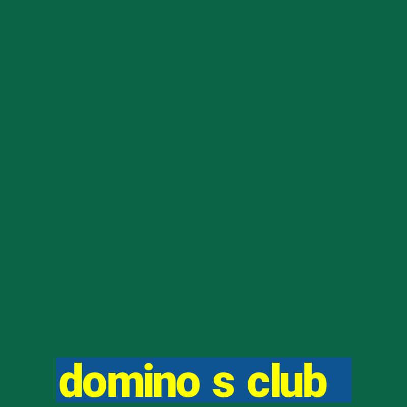 domino s club