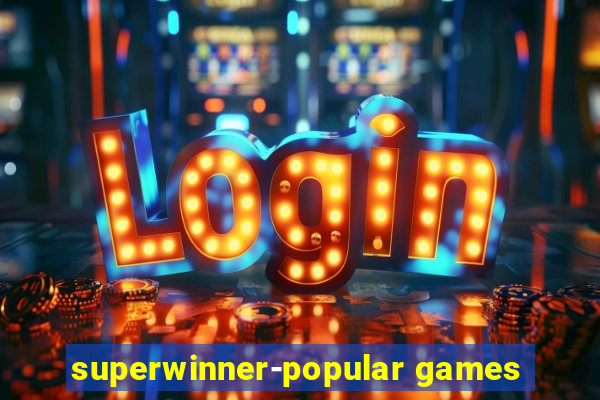 superwinner-popular games