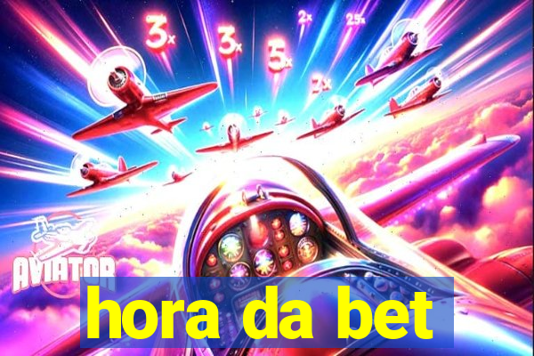 hora da bet