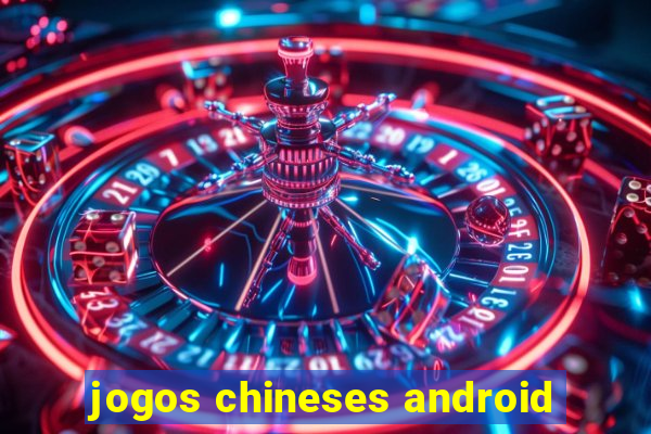 jogos chineses android