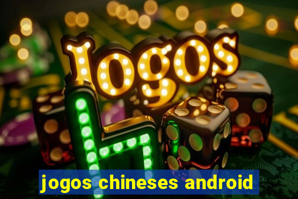 jogos chineses android