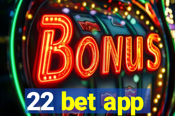 22 bet app