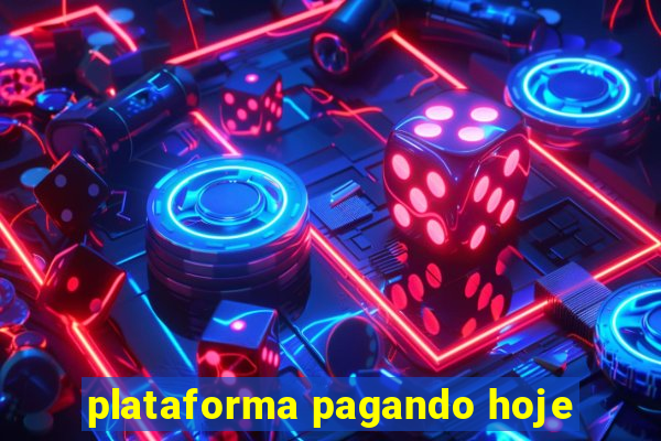 plataforma pagando hoje