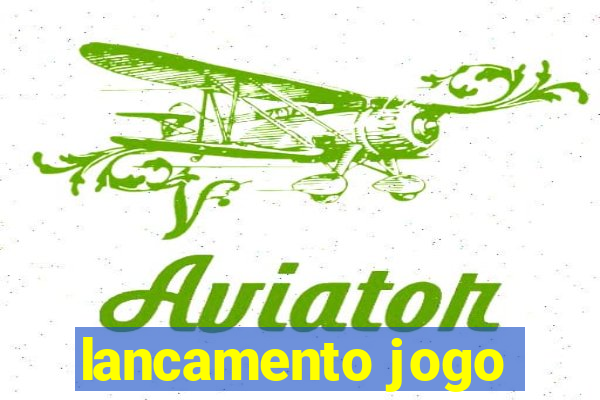 lancamento jogo