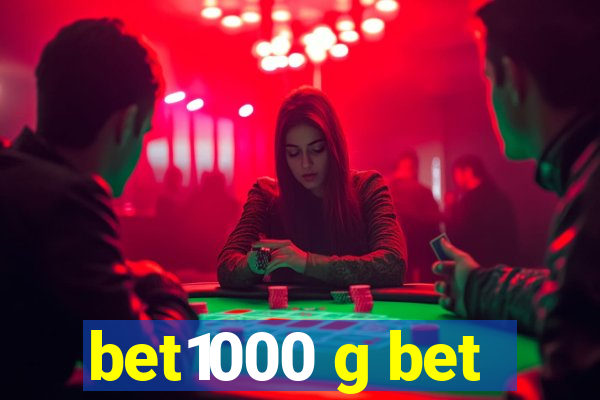 bet1000 g bet