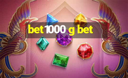 bet1000 g bet