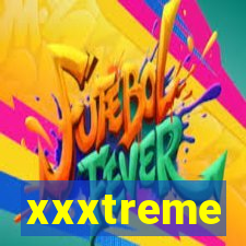 xxxtreme