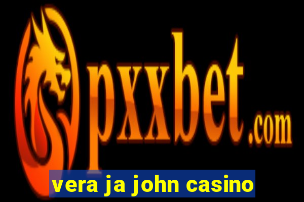 vera ja john casino