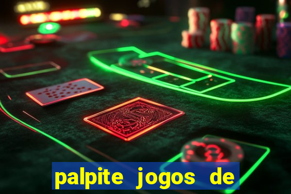 palpite jogos de futebol hoje