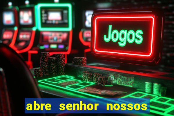 abre senhor nossos lábios cifra