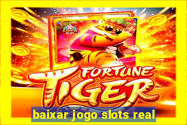 baixar jogo slots real