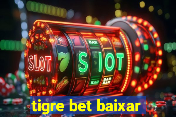 tigre bet baixar