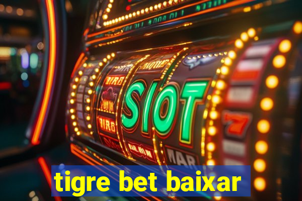 tigre bet baixar