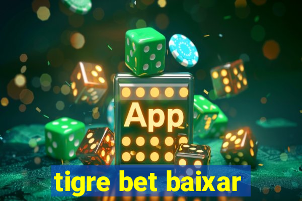 tigre bet baixar