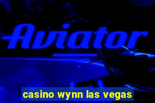 casino wynn las vegas