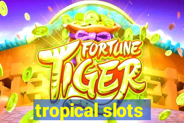 tropical slots