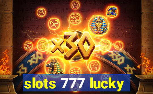 slots 777 lucky