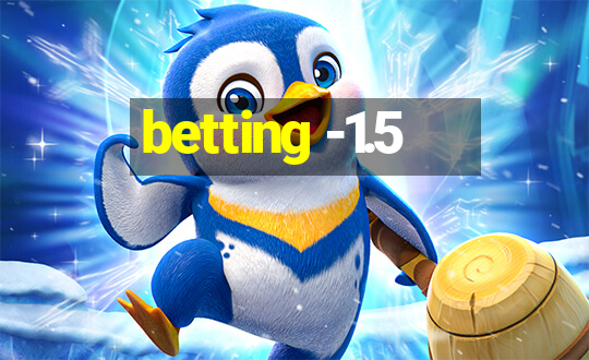 betting -1.5