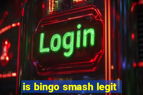 is bingo smash legit