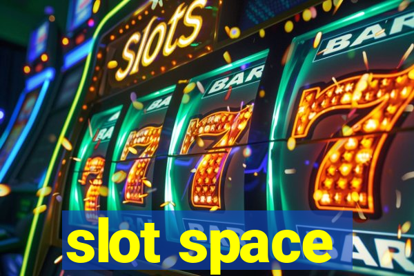 slot space