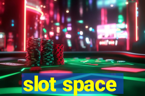 slot space