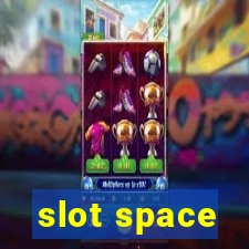 slot space