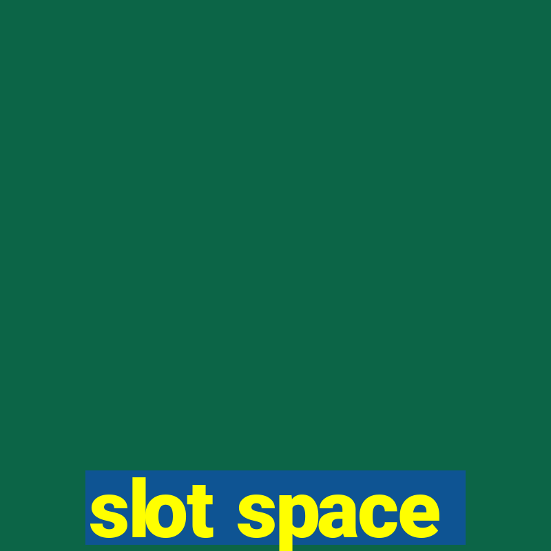 slot space