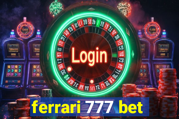 ferrari 777 bet