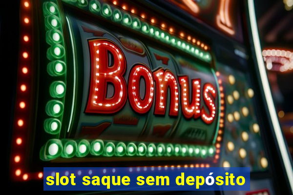 slot saque sem depósito