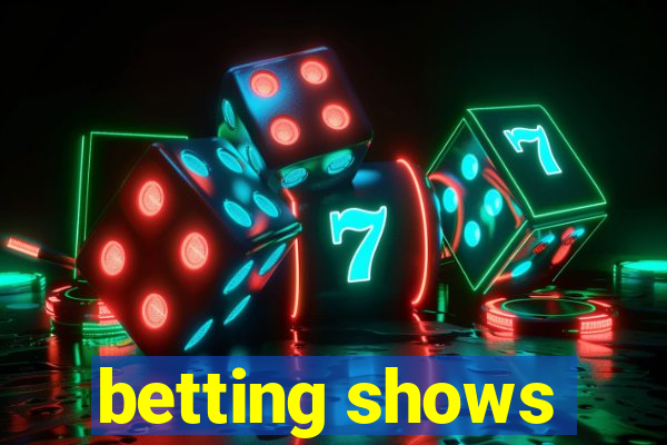 betting shows