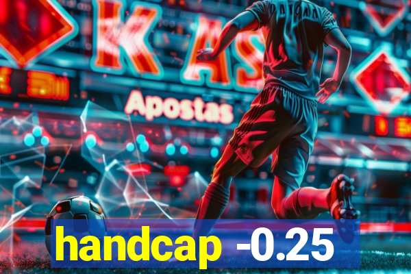 handcap -0.25