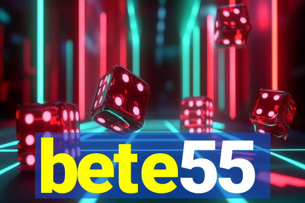 bete55