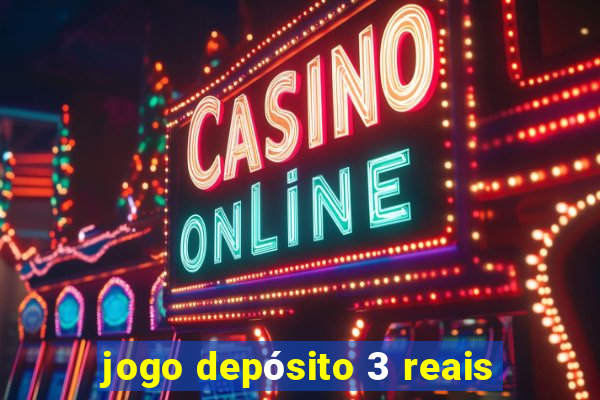 jogo depósito 3 reais