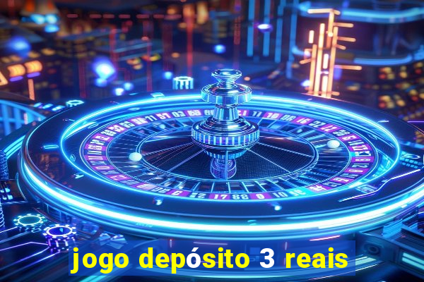 jogo depósito 3 reais