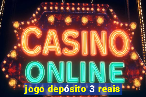 jogo depósito 3 reais