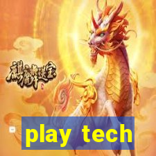 play tech