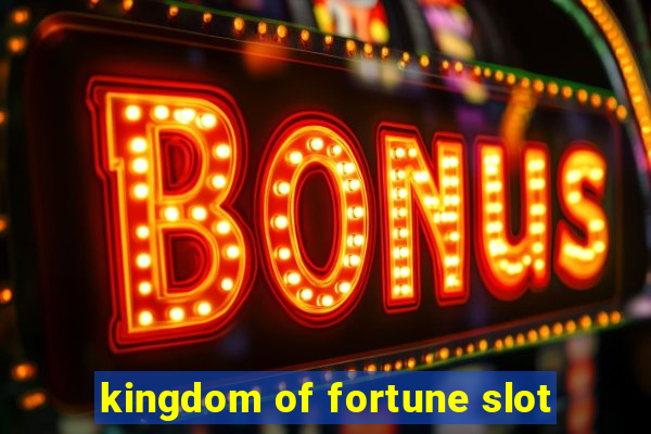 kingdom of fortune slot