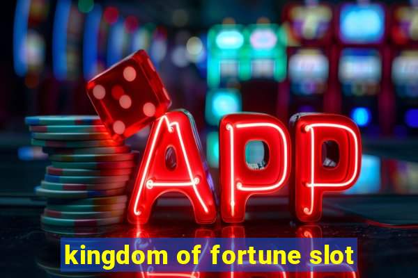 kingdom of fortune slot