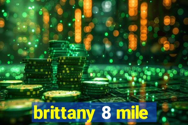 brittany 8 mile