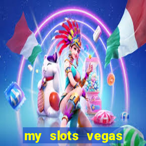 my slots vegas casino online