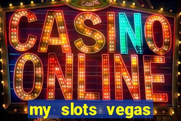 my slots vegas casino online