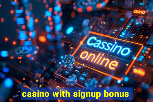 casino with signup bonus