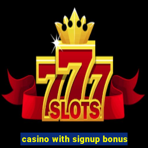 casino with signup bonus