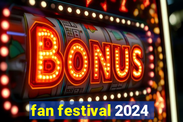 fan festival 2024