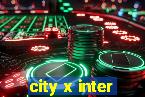 city x inter