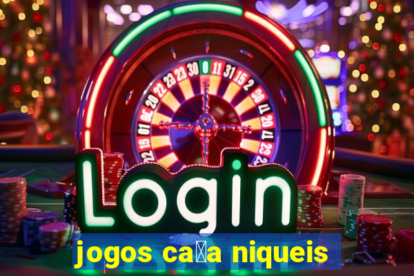 jogos ca莽a niqueis