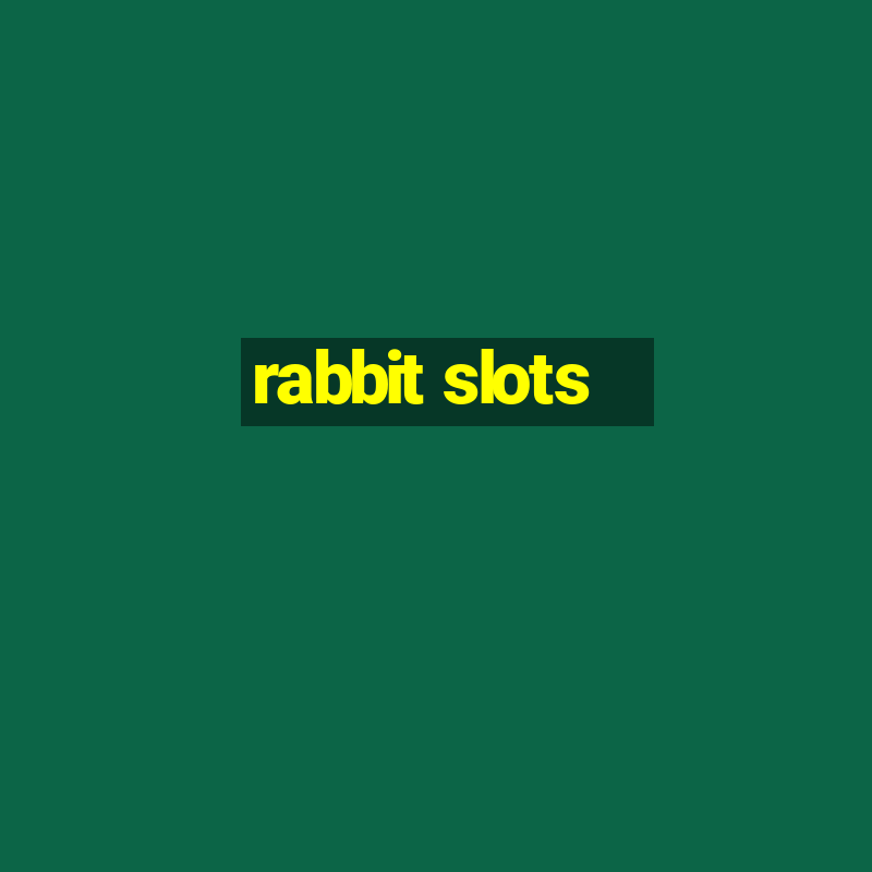 rabbit slots