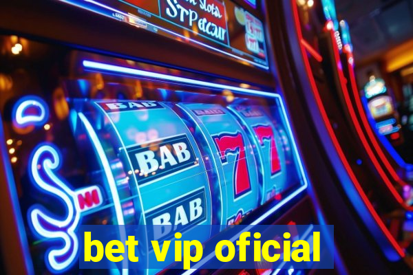 bet vip oficial