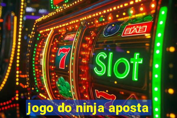 jogo do ninja aposta