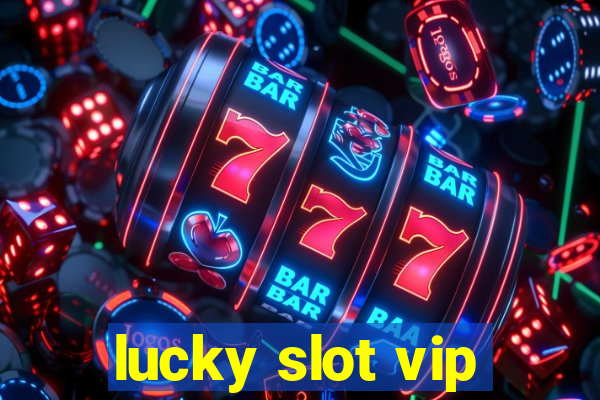 lucky slot vip